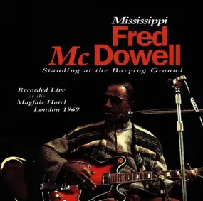 Fred McDowell - Standing At The Burying Ground