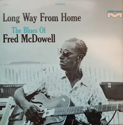Fred McDowell - Long Way from Home