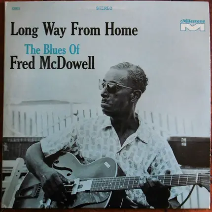Fred McDowell - Long Way from Home
