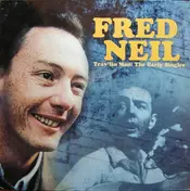 Fred Neil - Trav'lin Man: The Early Singles