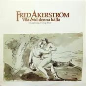 Fred Akerström - Vila Vid Denna Kalla