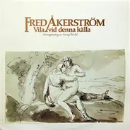 Fred Åkerström - Vila Vid Denna Kalla
