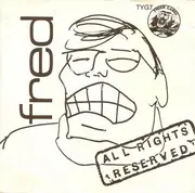 7inch Vinyl Single - Fred - All Rights Reserved