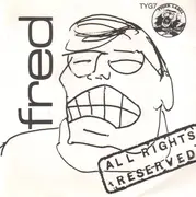7inch Vinyl Single - Fred - All Rights Reserved