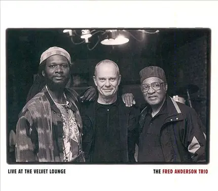 Fred Anderson Trio - Live At The Velvet Lounge