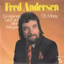 7inch Vinyl Single - Fred Andersen - Ein Kleines Lied Auf Allen Wegen