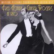 Fred Astaire - Fred Astaire And Ginger Rogers At RKO