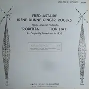 LP - Fred Astaire , Irene Dunne , Ginger Rogers - Hollywood On The Air Presents Radio Musical Highlights 'Roberta' / 'Top Hat'