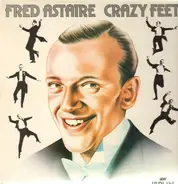 Fred Astaire - Crazy Feet