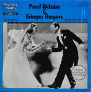 Fred Astaire & Ginger Rogers - 'Swing Time' And 'Shall We Dance'