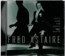 CD - Fred Astaire - Let's Face The Music And Dance