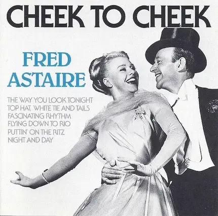 Fred Astaire - Cheek To Cheek