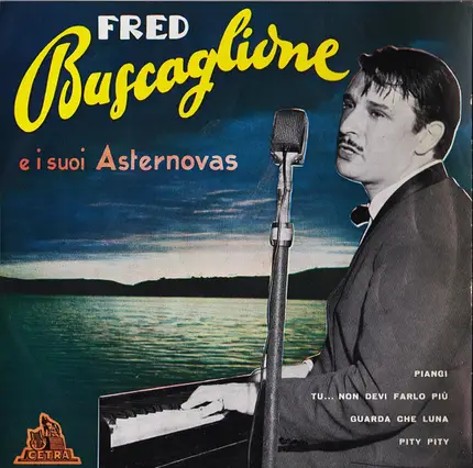 Fred Buscaglione E I Suoi Asternovas - Piangi