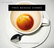 Fred Banana Combo - The Best Of The Old Shit And The New Shit