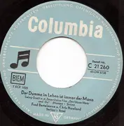 7inch Vinyl Single - Fred Bertelmann & Chris Howland - Der Dumme Im Leben Ist Immer Der Mann / O Yes, Okay, Allright (Ich Kenn Einen)