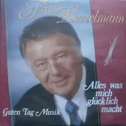 Fred Bertelmann - Alles Was Mich Glücklich Macht