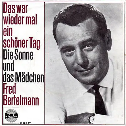 Fred Bertelmann - Das War Wieder Mal Ein Schöner Tag