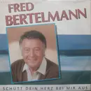 7inch Vinyl Single - Fred Bertelmann - Schütt Dein Herz Bei Mir Aus