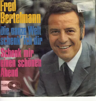 Fred Bertelmann - Die Ganze Welt Schenk' Ich Dir