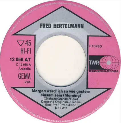 Fred Bertelmann - Morgen Werd' Ich So Wie Gestern Einsam Sein (Morning)