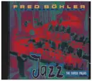 CD - Fred Böhler - The Bigband Years