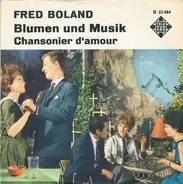 Fred Boland - Blumen Und Musik / Chansonier D'amour