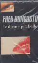 MC - Fred Bongusto - Le Donne Più Belle - Still Sealed
