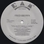 Fred Brown - You Don't Really Care