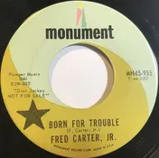 Fred Carter, Jr. - Born For Trouble / The Bend Of The Ouachita