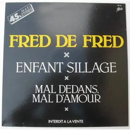 Fred De Fred - Enfant Sillage / Mal Dedans, Mal D'Amour