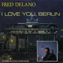 7inch Vinyl Single - Fred Delano - I Love You, Berlin