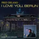 12inch Vinyl Single - Fred Delano - I Love You, Berlin