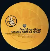 Fred Everything - Passion Pour La Freak