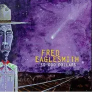 Fred Eaglesmith - 50 Odd Dollars