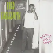 Fred Eaglesmith - Ralph's Last Show : Live In Santa Cruz