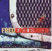 Fred Eaglesmith - Lipstick Lies & Gasoline