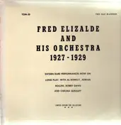 Fred Elizalde and his Orchestra - 1927-1929
