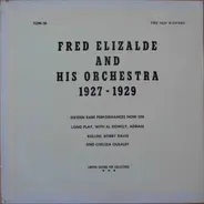 Fred Elizalde And His Orchestra - Fred Elizalde And His Orchestra 1927- 1929