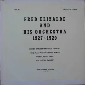 Fred Elizalde and his Orchestra - Fred Elizalde And His Orchestra 1927- 1929