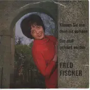 Fred Fischer - Können Sie Uns Denn Nix Pumpen / Das Muß Gefeiert Werden