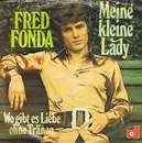7inch Vinyl Single - Fred Fonda - Meine Kleine Lady