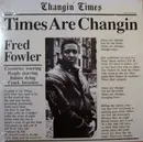 12inch Vinyl Single - Fred Fowler - Times Are Changin'