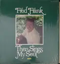 LP - Fred Frank - Then Sings My Soul - Still sealed