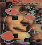 Fred Frith - The Technology Of Tears
