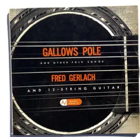 Fred Gerlach - Gallows Pole And Other Songs