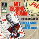 7inch Vinyl Single - Fred Gito - Mit Tsching-Bumm / Stell Mir Ein Bier Hin - no cover