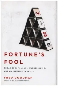 Fred Goodman - Fortune's Fool: Edgar Bronfman, Jr., Warner Music, and an Industry in Crisis