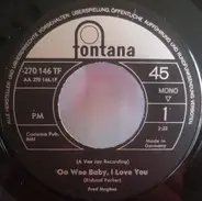 Fred Hughes - Oo Wee Baby, I Love You / Love Me Baby