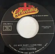 Fred Hughes / Jimmy Hughes - Oo Wee Baby, I Love You / Steal Away