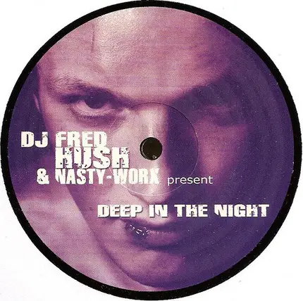 Fred Hush & Nasty-Worx - Deep In The Night